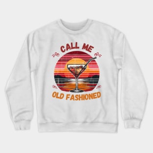 Call Me Old Fashioned, Classic Coctail. Crewneck Sweatshirt